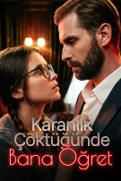 Karanlık Çöktüğünde Bana Öğret