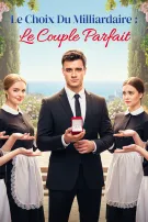 Le Choix du Milliardaire : le Couple Parfait
