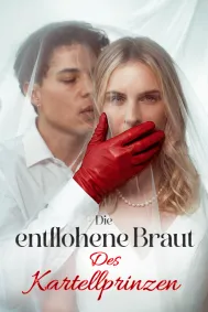 Die entflohene Braut des Kartellprinzen