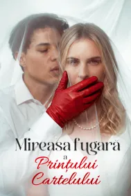 Mireasa fugară a prințului cartelului