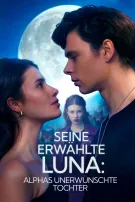 Seine erwählte Luna: Alphas unerwünschte Tochter