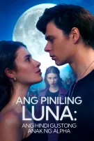 Ang Piniling Luna: Ang Hindi Gustong Anak ng Alpha