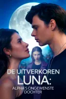 De Uitverkoren Luna: Alpha’s Ongewenste Dochter