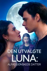 Den Utvalgte Luna: Alfas Uønskede Datter