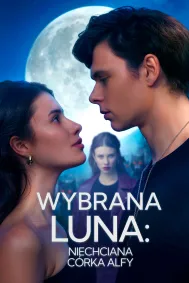 Wybrana Luna: Niechciana Córka Alfy