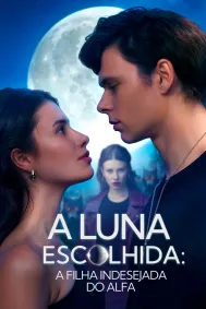 A Luna Escolhida: A Filha Indesejada do Alfa