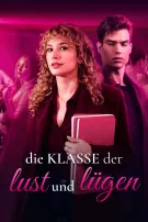 Die Klasse der Lust und Lügen