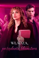 Władza, Pożądanie, Kłamstwa