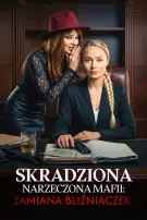 Skradziona narzeczona mafii: zamiana bliźniaczek