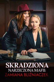 Skradziona narzeczona mafii: zamiana bliźniaczek