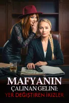 Mafyanın Çalınan Gelini: Yer Değiştiren İkizler