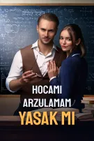 Hocamı Arzulamam Yasak Mı