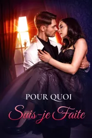 Pour quoi suis-je faite