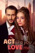 Act Like You Love Me