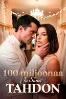 100 miljoonaa ja sanot "tahdon"