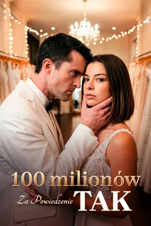 100 milionów za powiedzenie „tak”